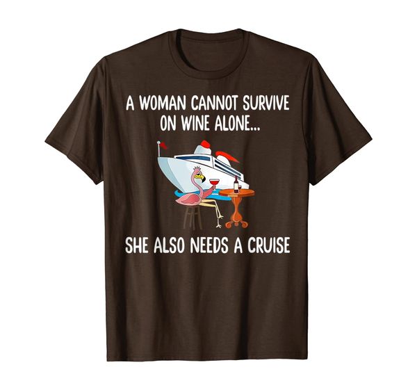 

cannot survive on wine alone she also needs a cruise t-shirt, White;black