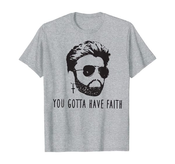 

you gotta have faith vintage george shirt michaels love gift t-shirt, White;black