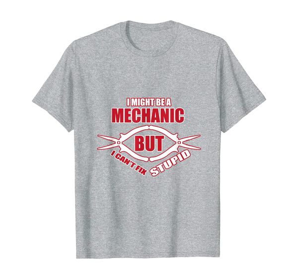 

i might be a mechanic but i can't fix stupid t-shirt, White;black