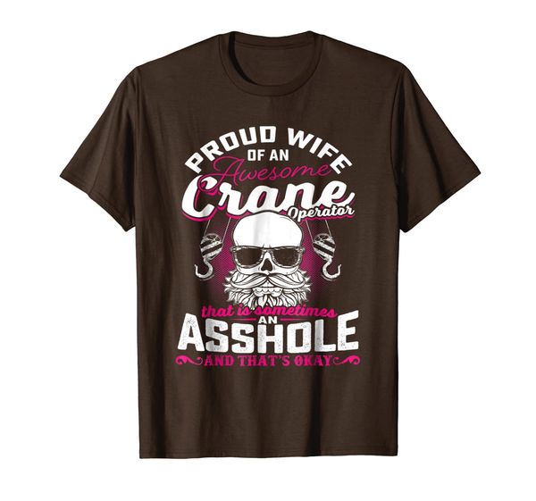 

Proud Wife Of An Awesome CRANE OPERATOR T Shirt, Mainly pictures