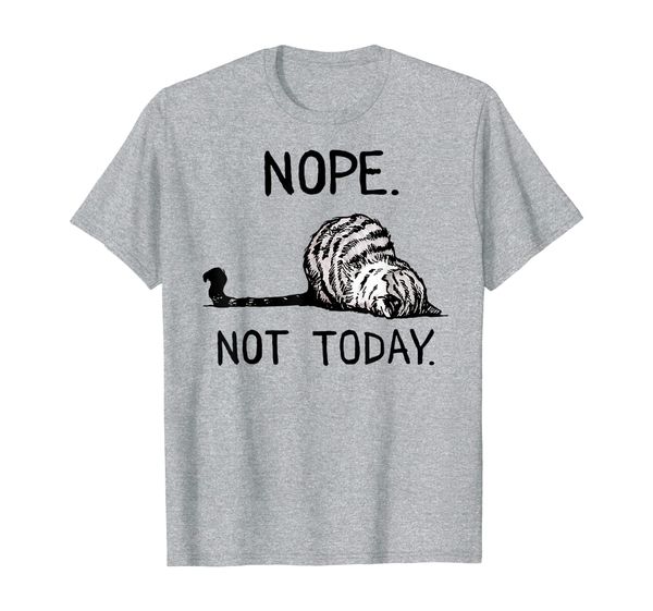 

Nope not today cat T-Shirt, Mainly pictures