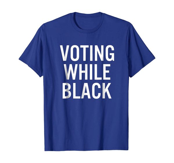 

Voting While Black - Protest The Polls T-Shirt, Mainly pictures