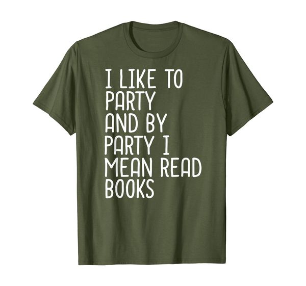 

I Like To Party And By Party I mean Read Books T-Shirt Gift, Mainly pictures