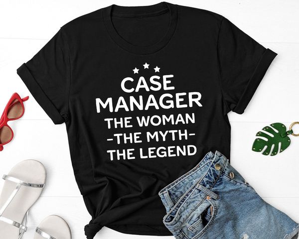 

case manager tee shirt theater gift idea, case manager women myth legend shirt, White;black