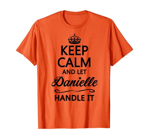 

keep calm and let danielle handle it | funny name gift - t-shirt, White;black