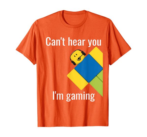 

Can't Hear You I'm Gaming Noob Gamer Gift T-Shirt, Mainly pictures