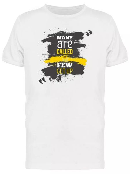 

few get up startup quote graphic men's tee -image by shutterstock, White;black