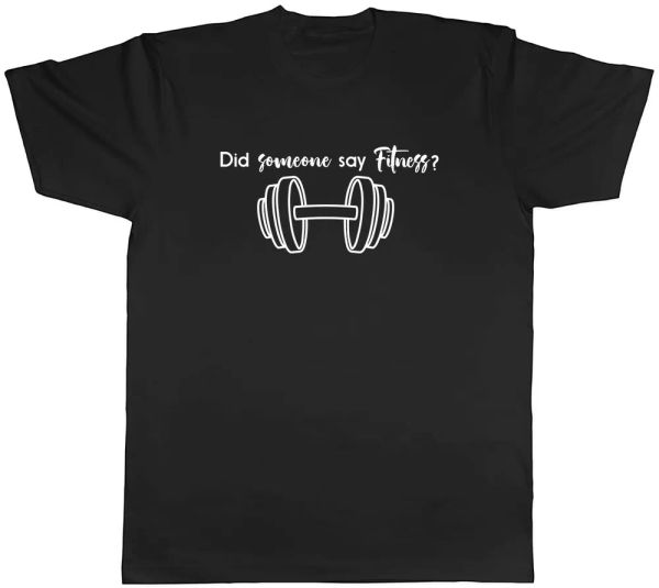 

did somebody say fitness mens t-shirt tee, White;black