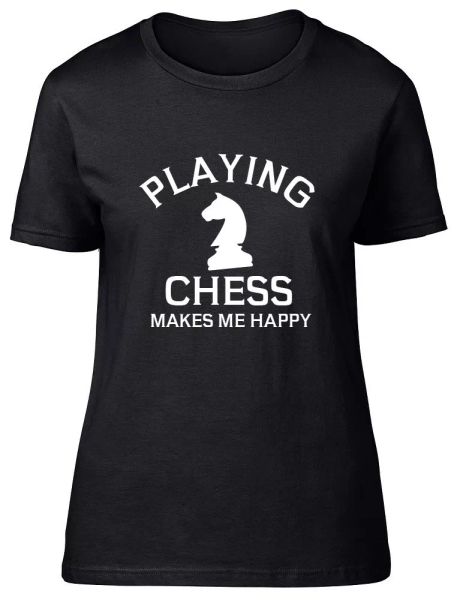 

playing chess makes me happy womens ladies fitted t-shirt, White;black