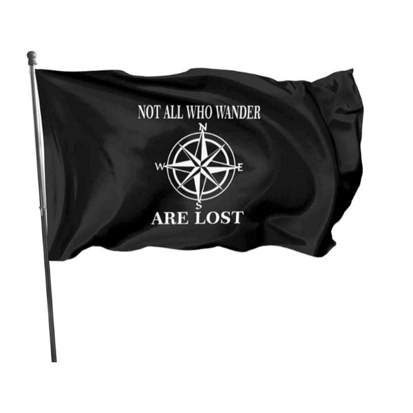 Flaggen mit Aufschrift „Not All Who Wander are Lost“, 90 x 152 cm, 100D-Polyester-Banner für drinnen und draußen, lebendige Farben, hohe Qualität, mit zwei Messingösen