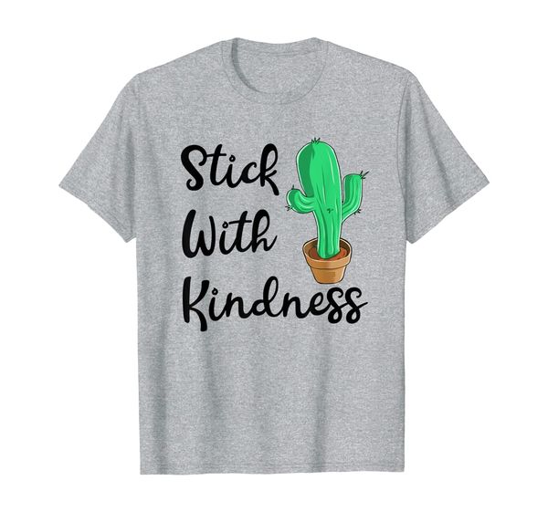 

Stick with Kindness T-Shirt, Mainly pictures