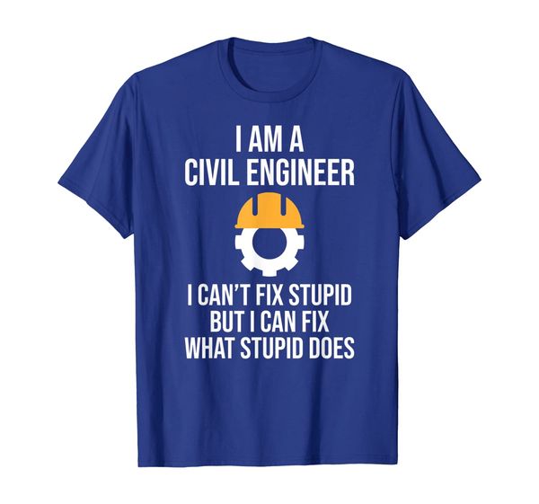 

Funny Civil Engineer T-shirt I Can't Fix Stupid Sarcasm Tee, Mainly pictures