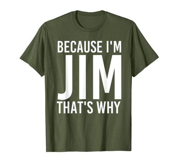 

because i'm jim that's why fun funny gift idea t-shirt, White;black