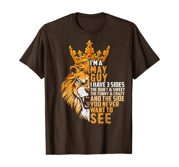 

I'm A May Guy I Have 3 Sides The Quiet Sweet Men Gift T-Shirt, Mainly pictures