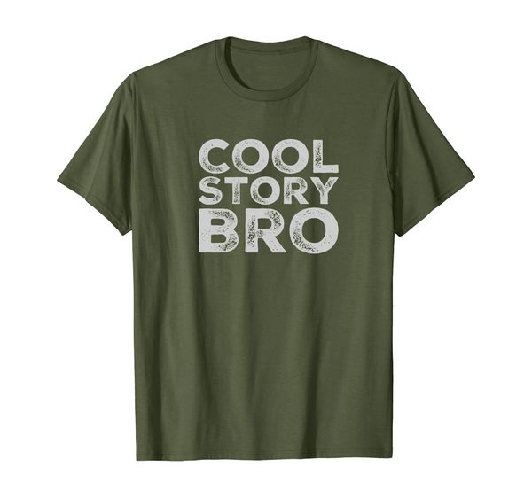 

cool story bro t-shirt but's getting long, White;black