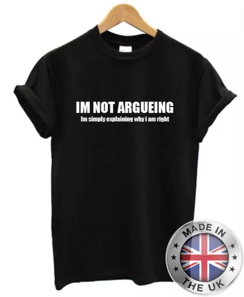 

i'm not argueing camiseta divertida regalo hombres presant broma mujer s-xxl, White;black
