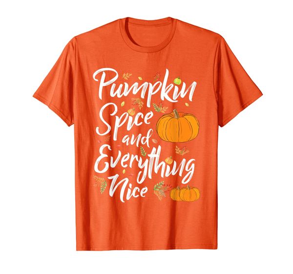 

Pumpkin Spice And Everything Nice Fall Shirt Women Girls T-Shirt, Mainly pictures