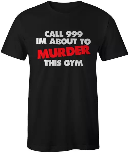 

call 999 funny humour bodybuilding workout gym t-shirt tee top, White;black