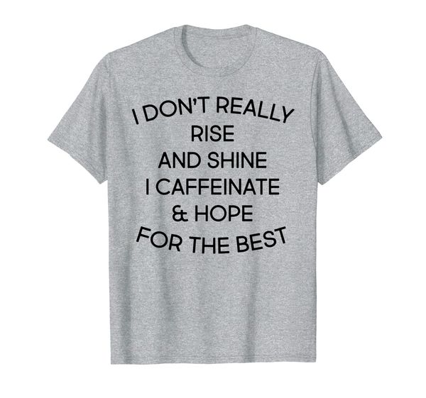 

"i don't really rise and shine" funny mom life coffee shirt, White;black