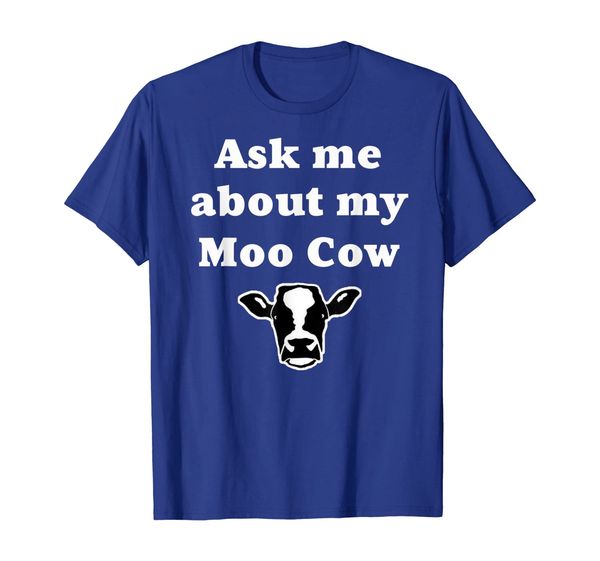 

Ask Me About My Moo Cow Funny T-shirt, Mainly pictures
