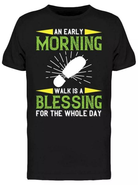 

early morning walk is a blessing tee men's -image by shutterstock, White;black