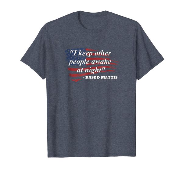 

mattis quote t-shirt i keep other people awake at night tee, White;black