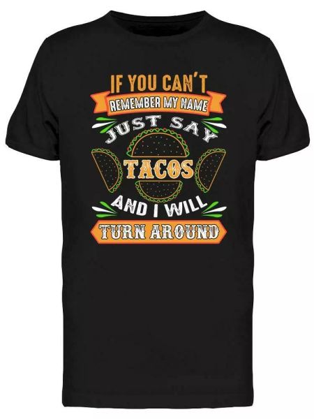 

just say tacos tee men's -image by shutterstock, White;black