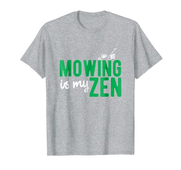 

mowing is my zen home landscape artist, White;black