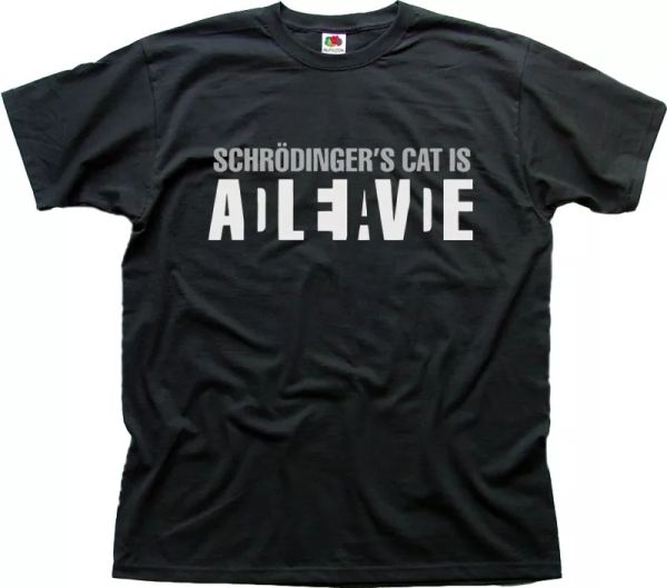 

shrodinger's cat dead alive geeky quantum paradox cotton t-shirt 9957, White;black