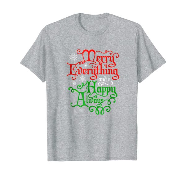 

merry everything and happy always shirt, White;black