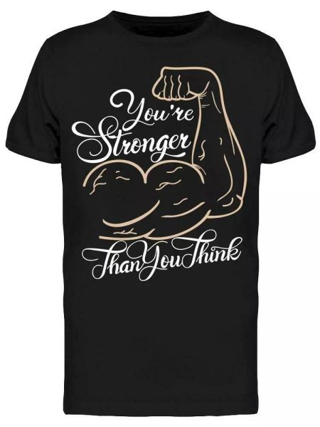 

You're Stronger Than You Think Tee Men's -Image by Shutterstock, White;black