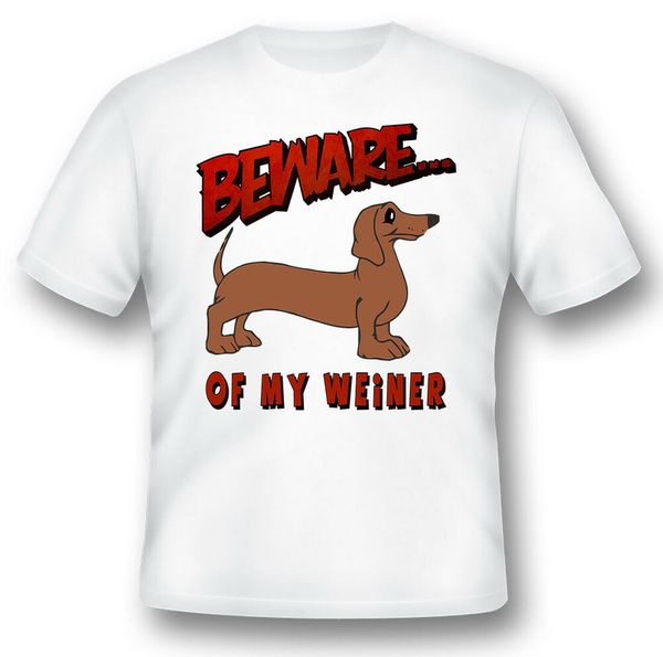 

beware of my weiner funny humor black or white tee. dachshund dog, White;black