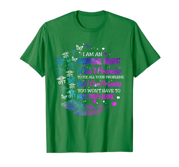 

Occupational Therapist I Can't Promise To Fix Your Problems T-Shirt, Mainly pictures