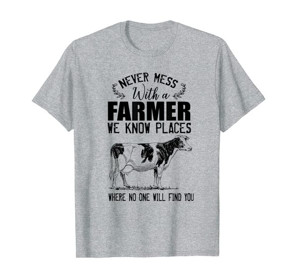

farmer never mess with a farmer we knows places where no one t-shirt, White;black