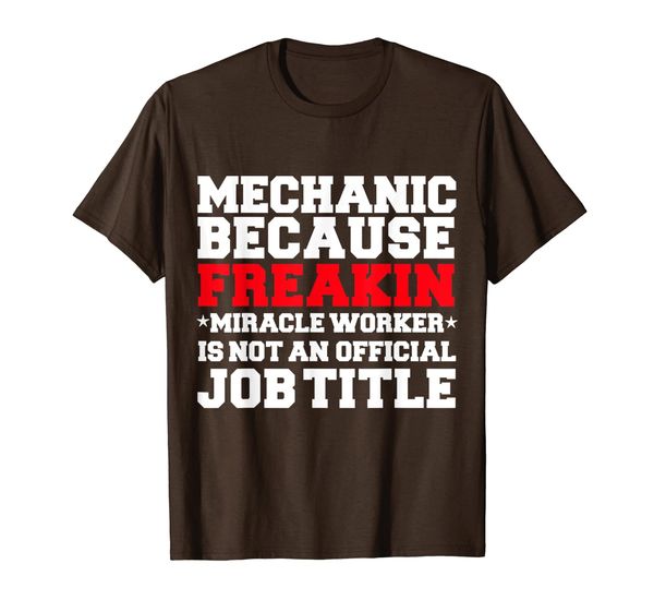 

Mechanic Miracle Worker Funny Automotive Technician Gift T-Shirt, Mainly pictures
