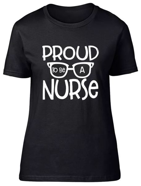 

proud to be a nurse fitted womens ladies t shirt, White;black