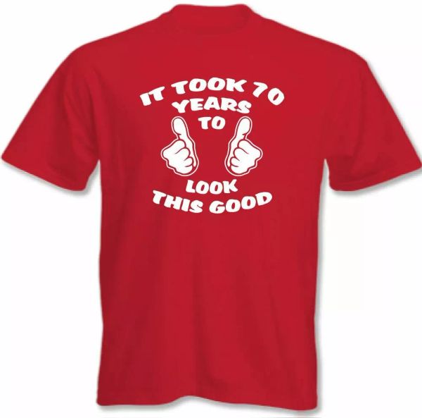 

70th birthday t-shirt it took 70 years too look this good funny men, White;black