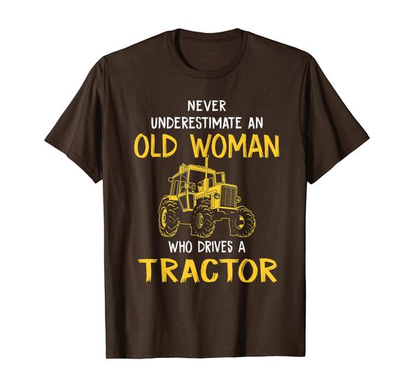 

farmer tractor never underestimate an old woman who drives a t-shirt, White;black