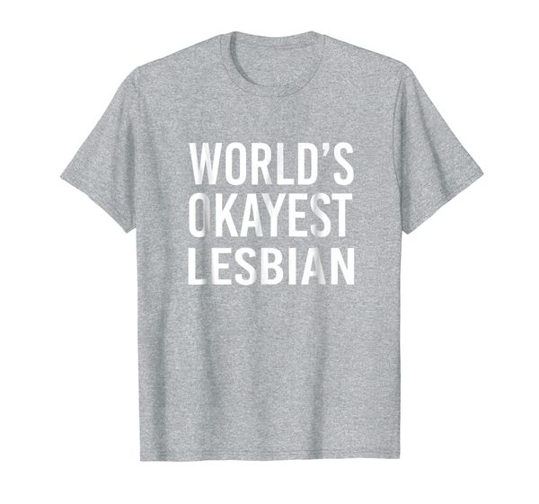 

World' Okayest Lesbian Funny T Shirt LGBT Pride Equality, Mainly pictures