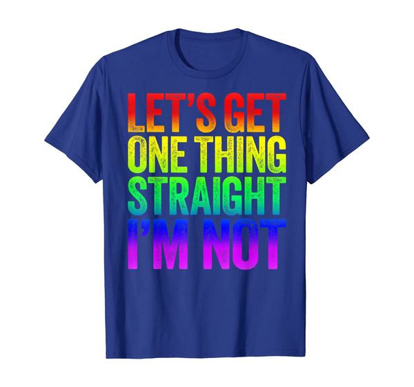 

Let' Get One Thing Straight I'm Not T-Shirt LGBT Pride Gift, Mainly pictures