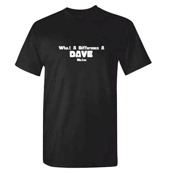

what a difference dave makes t shirt david men's t-shirts, White;black