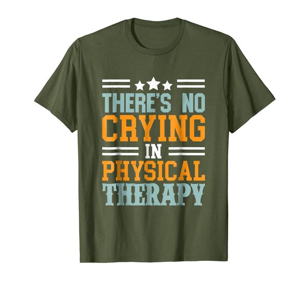 

There' No Crying in Physical Therapy Funny T Shirt Design, Mainly pictures