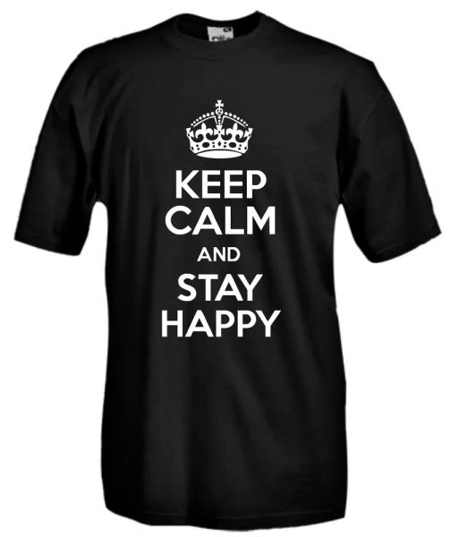 

shirt keep calm and stay happy g63 patry summer street art fun t-shirt cotton, White;black