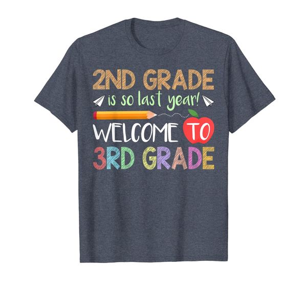 

2nd Grade Is So Last Year Welcome To 3rd Third Grade T-Shirt, Mainly pictures