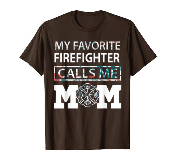 

My Favorite Firefighter Calls me Mom Shirt Mothers Day Gift, Mainly pictures