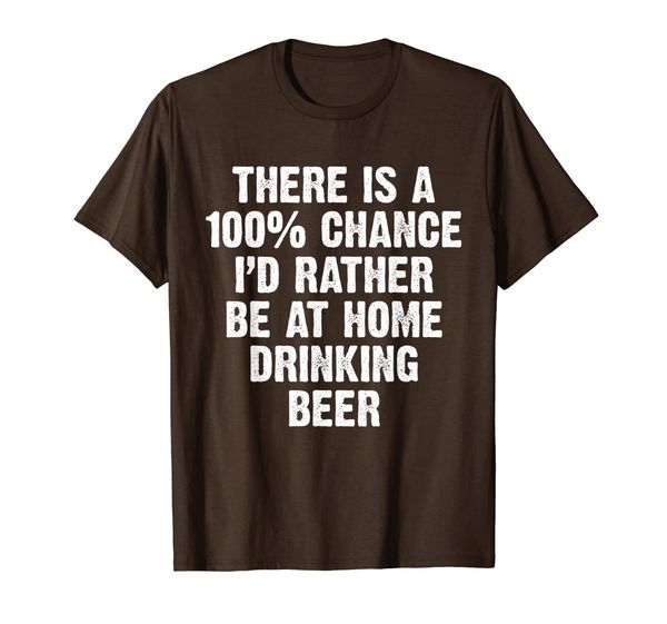 

i'd rather be at home drinking beer funny gift t-shirt, White;black
