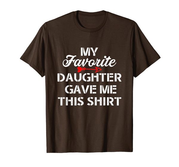 

Fathers Day Gift, My Favorite Daughter Gave Me This Shirt., Mainly pictures