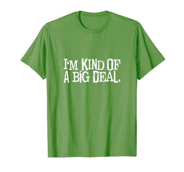 

funny t-shirt i'm kind of a big deal humour slogan, White;black