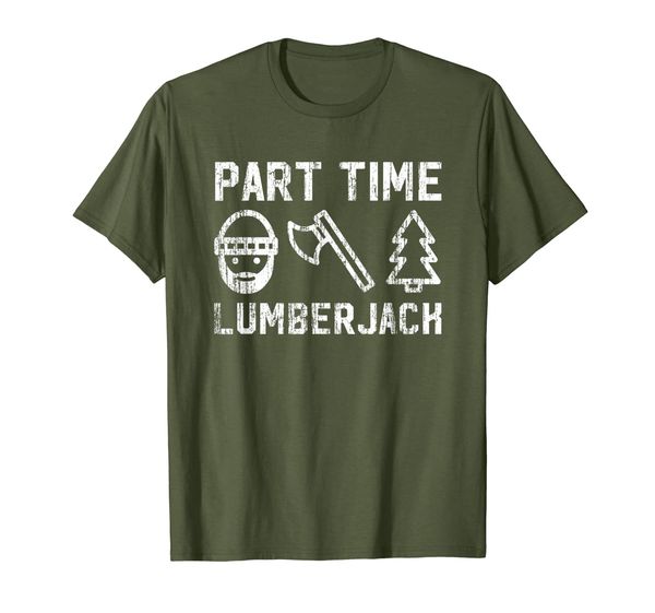 

Part Time Lumberjack T Shirt Manly Funny Logger Carpenter, Mainly pictures
