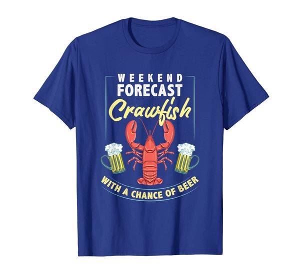 

Weekend Forecast Crawfish With a Chance of Beer Boil T-Shirt, Mainly pictures